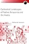 Cultivated Landscapes of Native Amazonia and the Andes (Oxford Geographical and Environmental Studies)