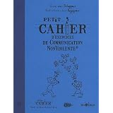 Petit cahier d'exercices de Communication Non Violentepar Anne Van Stappen