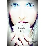 The Evangeline Heresy: a novel of Dark Fantasy and Supernatural Suspense ~ Thayer Berlyn