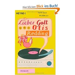 Lieber Gott und Otis Redding: Roman