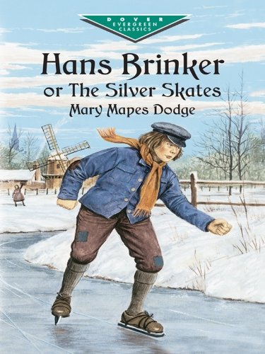 Hans Brinker, or The Silver Skates (Dover Children's Evergreen Classics)