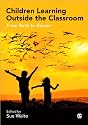 Children Learning Outside the Classroom: From Birth to Eleven