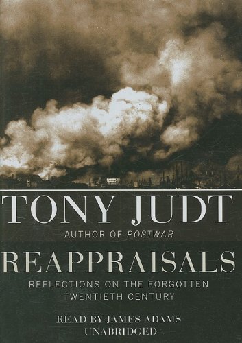 Reappraisals: Reflections on the Forgotten Twentieth Century