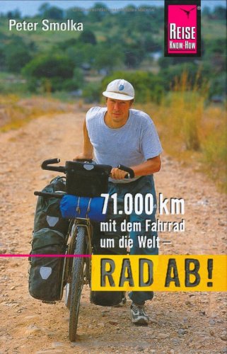 City Travel Guides Discounted  Bücher : Rad ab!: 71.000 km mit dem Fahrrad um die Welt