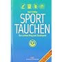 Sporttauchen: Der sichere Weg zum Tauchsport von Axel Stibbe
