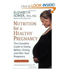 Nutrition for a Healthy Pregnancy, Revised Edition: The Complete Guide to Eating Before, During, and After Your Pregnancy