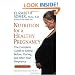 Nutrition for a Healthy Pregnancy, Revised Edition: The Complete Guide to Eating Before, During, and After Your Pregnancy