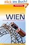 WIEN: Sehensw�rdigkeiten, Kultur, Szene, Umland, Reiseinfos - Mit herausnehmbarem Stadtplan und erg�nzenden Texten ausgew�hlter Wiener Journalisten