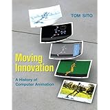 moving innovation a history of computer animation
