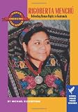 Rigoberta Menchu: Defending Human Rights in Guatemala (Women Changing the World)