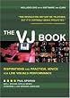 The VJ Book: Inspirations and Practical Advice for Live Visuals Performance
