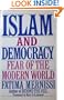 Islam and Democracy: Fear of the Modern World