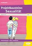 Projektbausteine: Sexualit&auml;t: sch&uuml;lerbezogen - offen - einf&uuml;hlsam - Yvonne Kopf