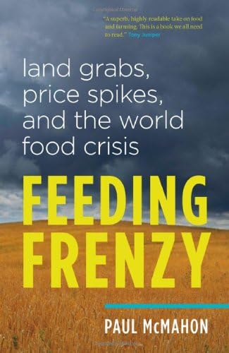 Feeding Frenzy: Land Grabs, Price Spikes, and the World Food Crisis