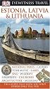 Estonia, Latvia, and Lithuania (EYEWITNESS TRAVEL GUIDE)