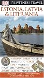Estonia, Latvia, and Lithuania (EYEWITNESS TRAVEL GUIDE)