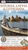 Estonia, Latvia, and Lithuania (EYEWITNESS TRAVEL GUIDE)
