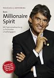 Millionaire Spirit - Mit Eigenverantwortung zu finanzieller Unabh�ngigkeit