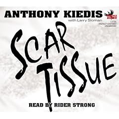 Scar Tissue by Anthony Kiedis, Rider Strong, and Larry Ratso Sloman