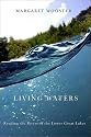 Living Waters: Reading the Rivers of the Lower Great Lakes (Excelsior Editions)