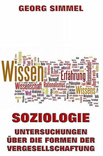 Soziologie - Untersuchungen über die Formen der Vergesellschaftung: Vollständige Ausgabe (German Edition)