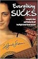 Everything Sucks (Losing My Mind and Finding Myself in a High School Quest for Cool) (Paperback)