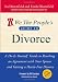 We The People's Guide to Divorce: A Do-It-Yourself Guide to Reaching an Agreement with Your Spouse and Getting a Hassle-Free Divorce