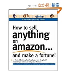 【クリックでお店のこの商品のページへ】How to Sell Anything on Amazon...and Make a Fortune!: Michael Bellomo, Joel Elad: 洋書
