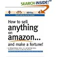 How to Sell Anything on Amazon...and Make a Fortune!