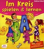 Bücher : Im Kreis spielen & lernen: 100 Kreisspiele zu den neuen Bildungsanforderungen