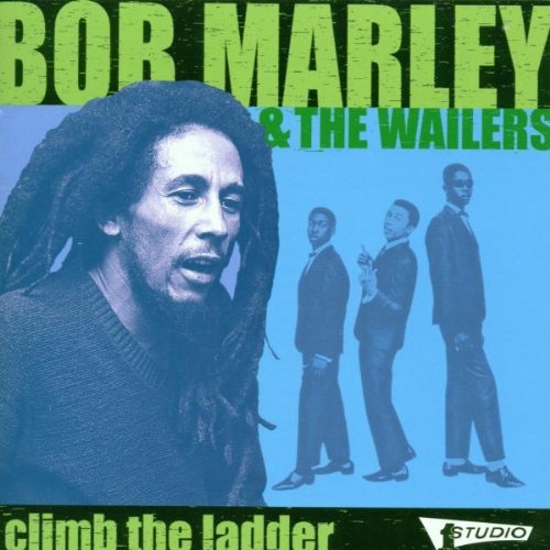 Bob Marley & The Wailers - Climb The Ladder - Zortam Music
