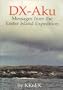 DX-Aku: Messages from the Easter Island Expedition, including the expedition to Salas y Gómez