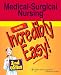 Medical-Surgical Nursing Made Incredibly Easy! (Incredibly Easy! Series)