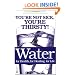 Water: For Health, for Healing, for Life: You're Not Sick, You're Thirsty!