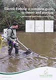 Electric fishing : a complete guide to theory and practice