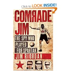 Comrade Jim: The Spy Who Played for Spartak