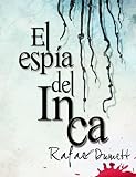 El espía del Inca (Spanish Edition)