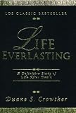 Life Everlasting: A Definitive Study of Life After Death
