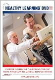 Exercise is Medicine: Bridging the Gap from Physicians to Medical Fitness Centers