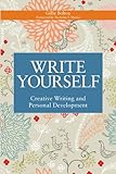 Write yourself : creative writing and personal development