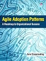 Agile Adoption Patterns: A Roadmap to Organizational Success