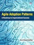 Agile Adoption Patterns: A Roadmap to Organizational Success