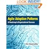 Agile Adoption Patterns: A Roadmap to Organizational Success