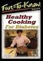 Fun To Know - Healthy Cooking For Diabetes