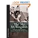 SKY MY KINGDOM, THE: Memoirs of the Famous German World War II Test Pilot