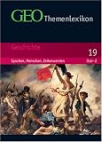 GEO Themenlexikon: GEO Themenlexikon 19. Geschichte: Epochen, Menschen, Zeitenwenden: Bd 19 - 