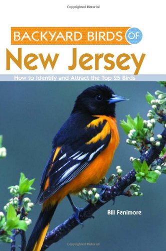 Backyard Birds of New Jersey: How to Identify and Attract the Top 25 Birds