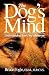 The Dog's Mind: Understanding Your Dog's Behavior [DOGS MIND]