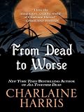 From Dead to Worse
