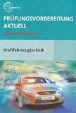 Produkt-Bild: Pr&uuml;fungsvorbereitung Aktuell. Kraftfahrzeugtechnik + Musterl&ouml;sungen: Gesellenpr&uuml;fung Teil 1